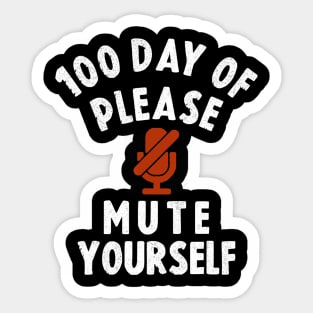 100 Days of Virtual School Teacher Please Mute Yourself Sticker